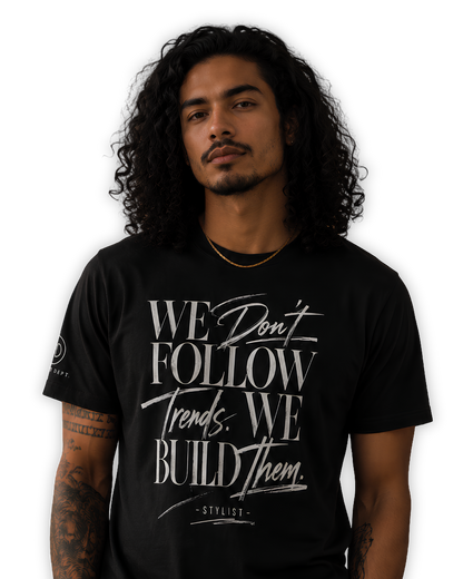 WE DON'T FOLLOW TRENDS... Unisex t-shirt